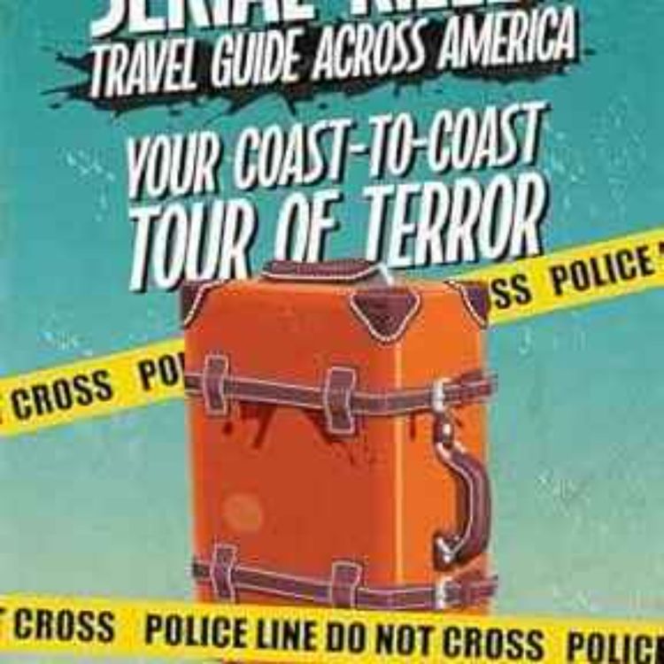 cover art for Johnny Trevisani - The Serial Killer Travel Guide Across America