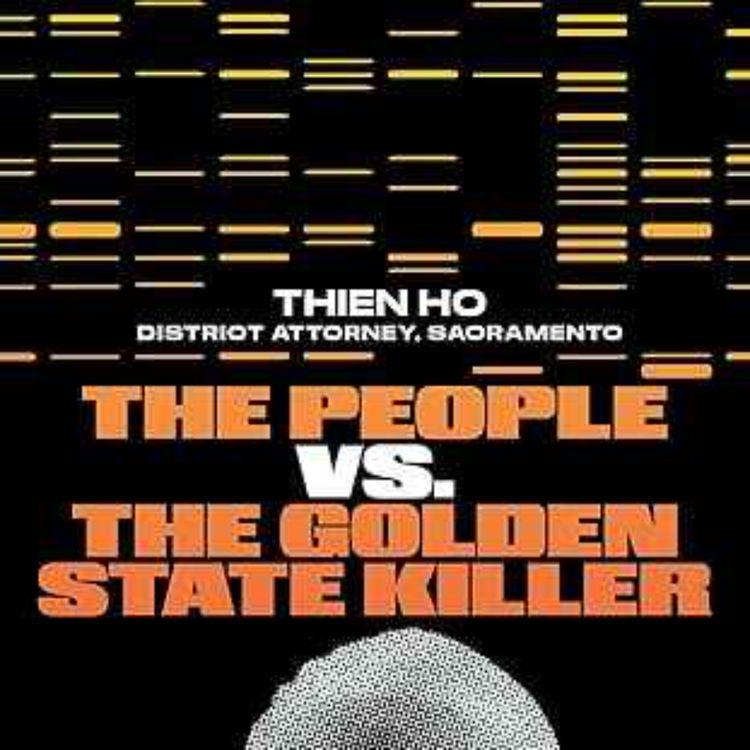 cover art for Thien Ho - The People vs. the Golden State Killer
