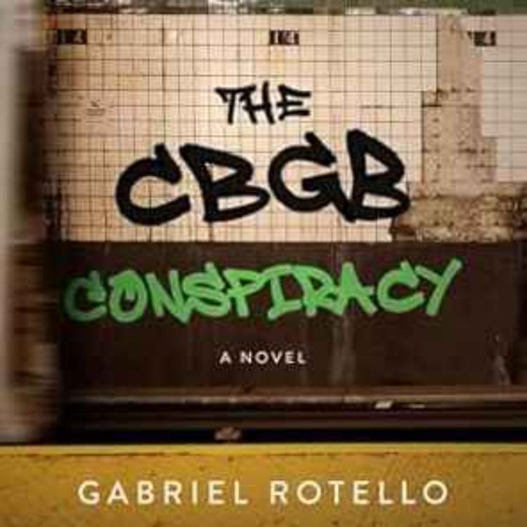 cover art for Gabriel Rotello - The CBGB Conspiracy 