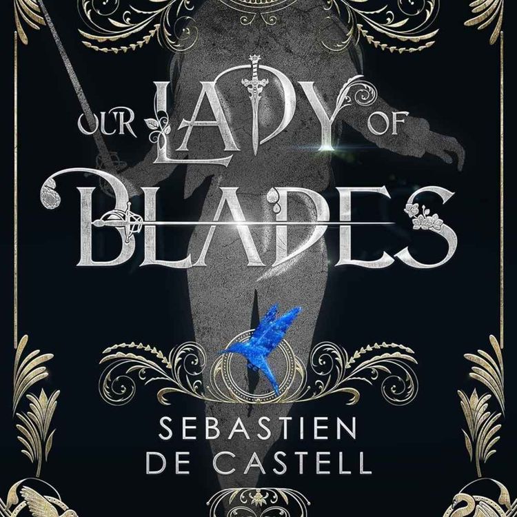 cover art for Sebastien de Castell - Our Lady of Blades 