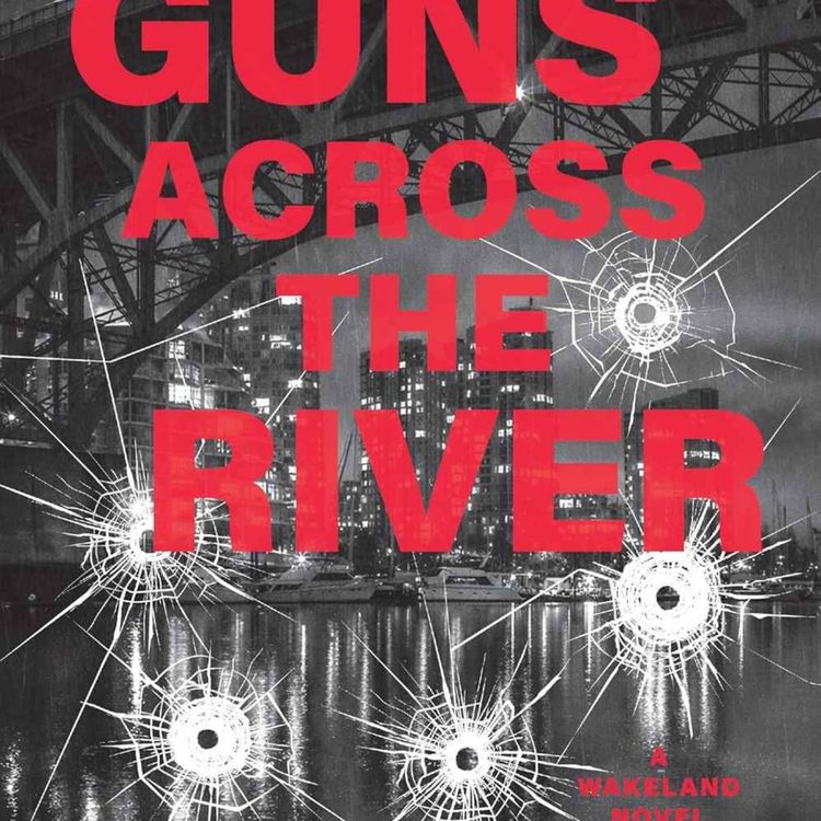 cover art for Sam Wiebe - Guns Across the River 