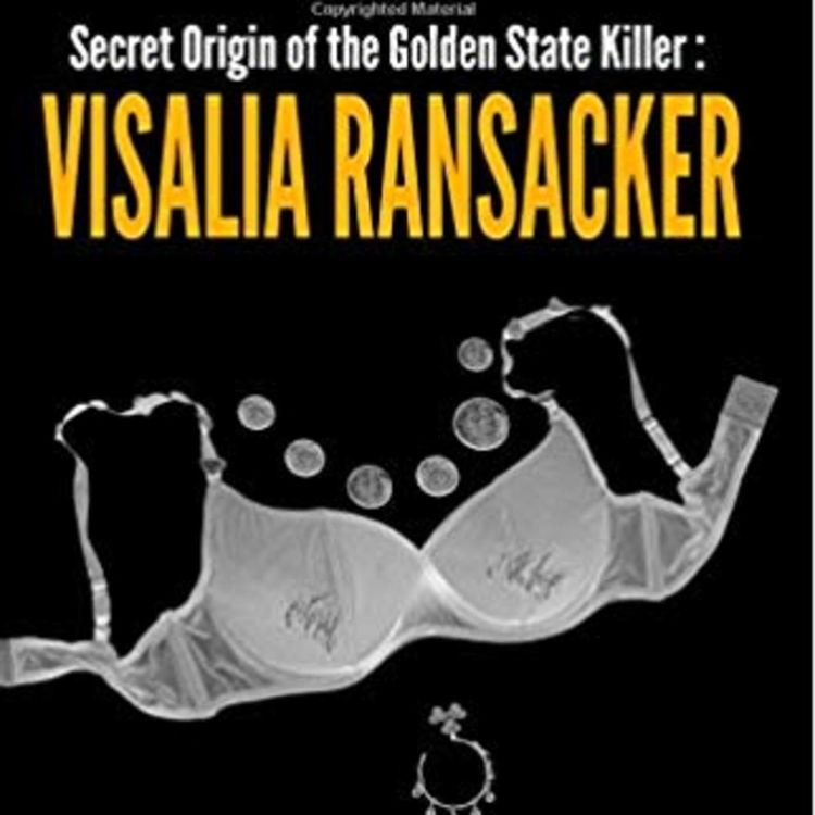 cover art for Secret Origin of the Golden State Killer: Visalia Ransacker - KEITH KOMOS