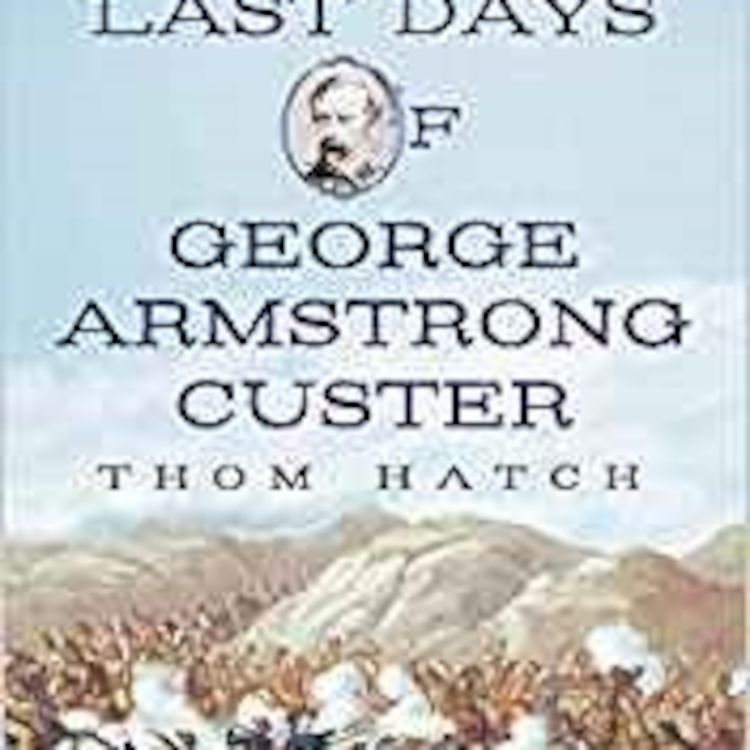 cover art for GENERAL GEORGE CUSTER - THOM HATCH