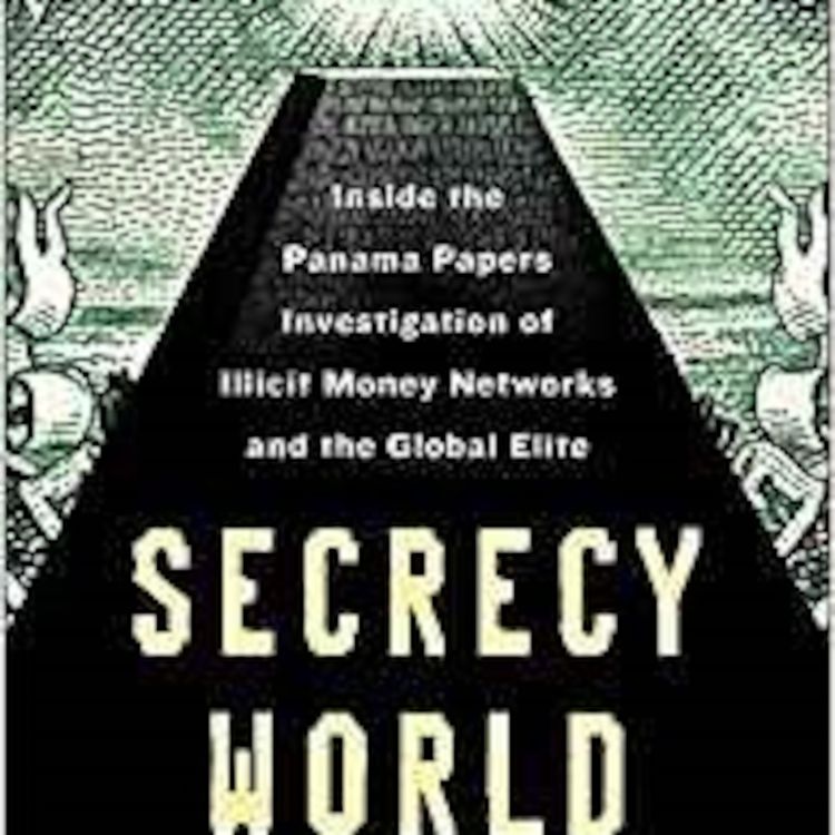 cover art for Jake Bernstein - 'Secrecy World: Inside the Panama Papers Investigation of Illicit Money'