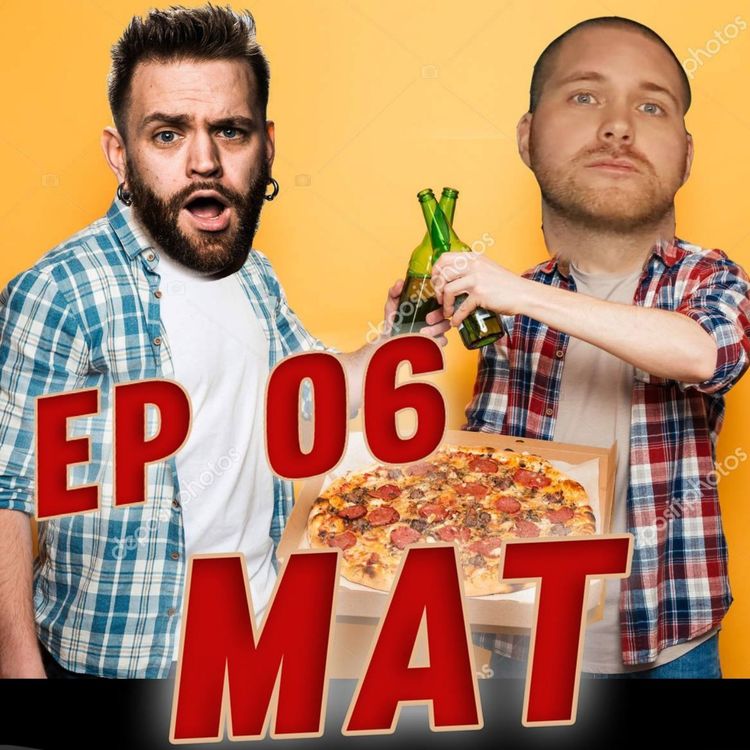 cover art for Episode 6 -BONUSEPISODE - "MAT!"