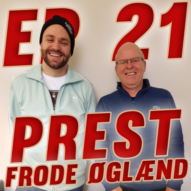 cover art for Episode 21 - Prest Frode Øglænd