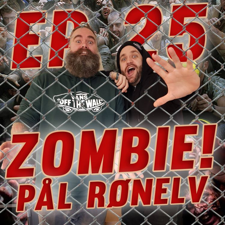 cover art for Episode #25 - Pål Rønelv - "ZOMBIE SPEZIAL"