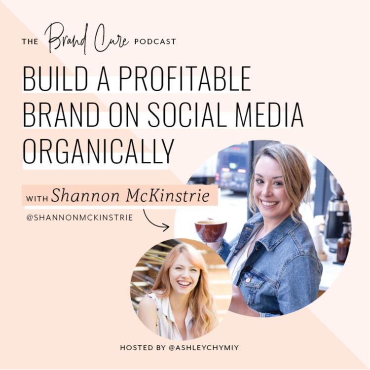 cover art for Build your profitable brand on social *organically*, with Shannon McKinstrie