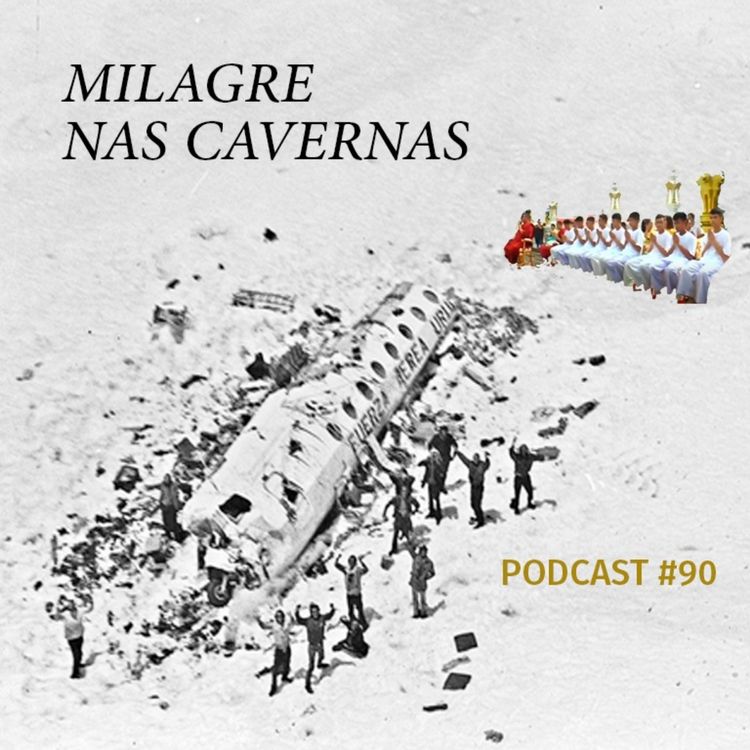 cover art for Milagre nas Cavernas - Podcast #90