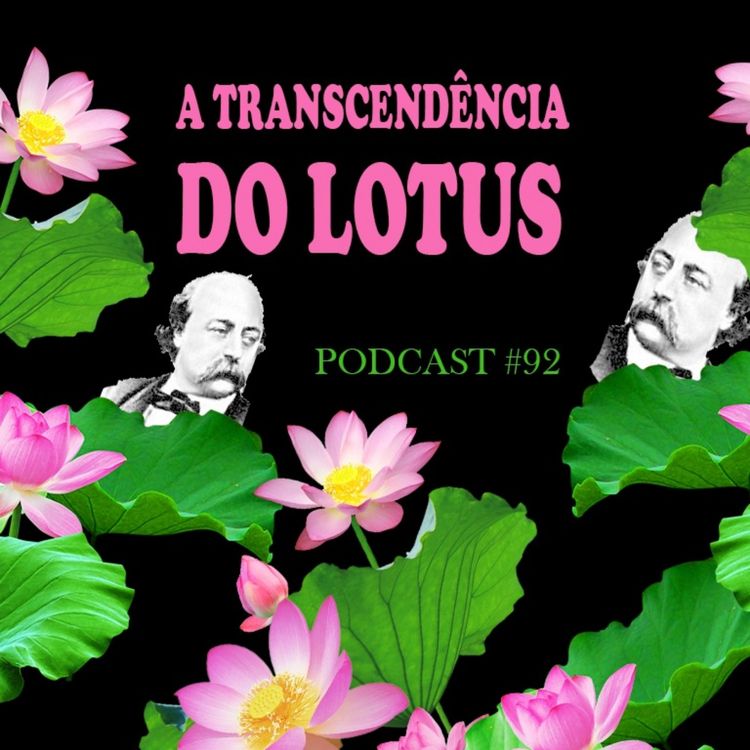 cover art for A transcendência do Lótus - Podcast #92