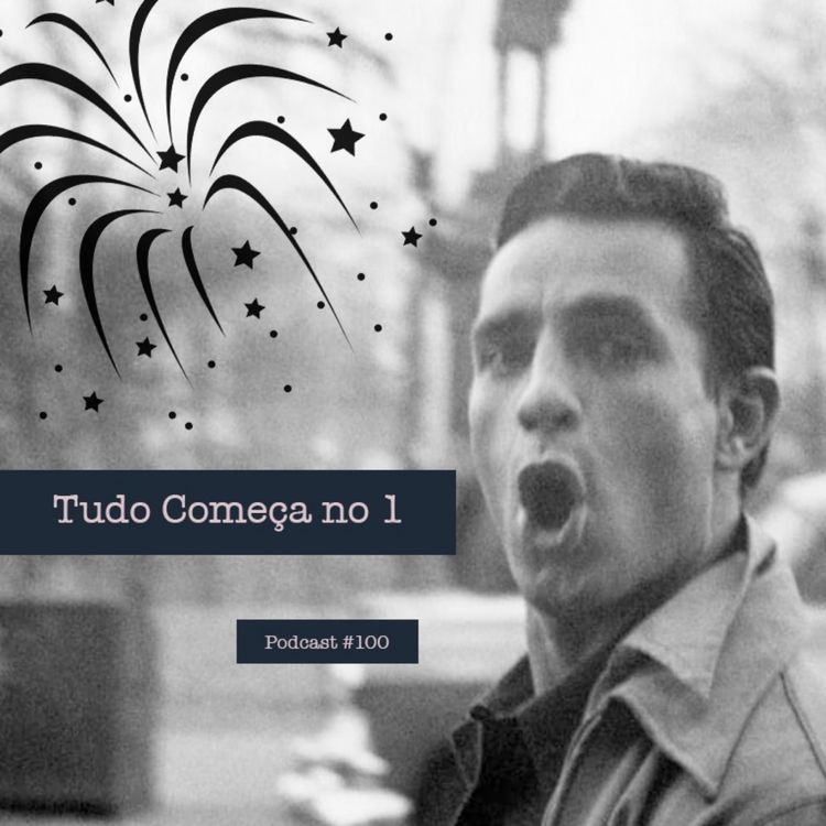 cover art for Tudo Começa no 1 - Podcast #100