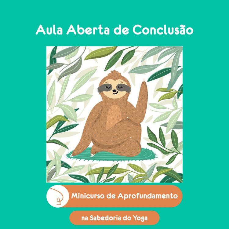 cover art for Aula de Conclusão do Minicurso de Aprofundamento na Sabedoria do Yoga