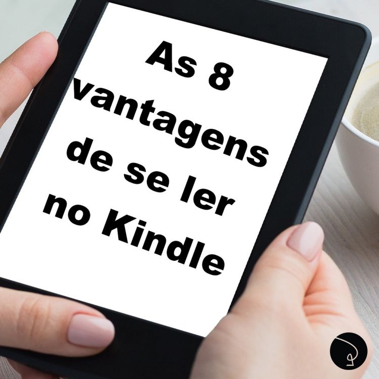 cover art for As 8 vantagens de se ler no Kindle