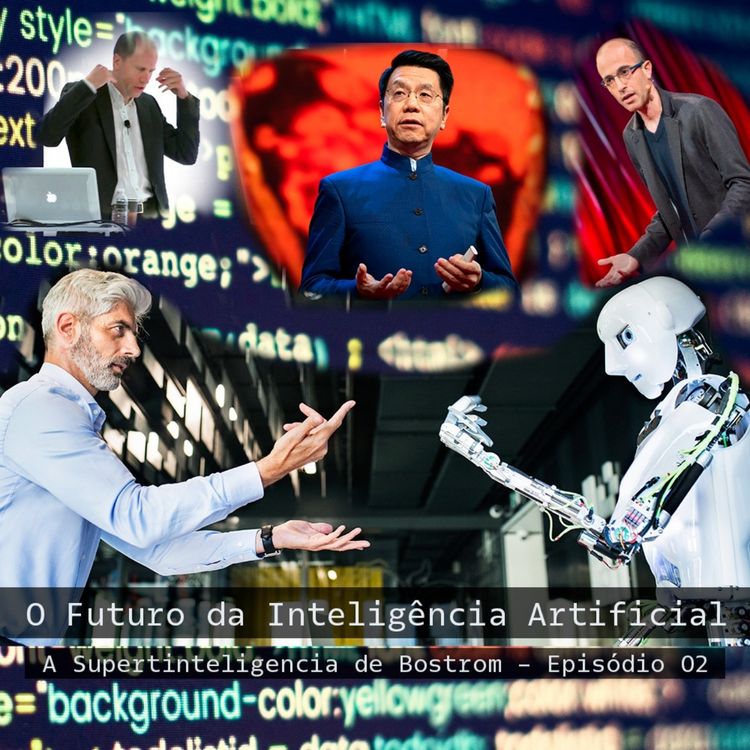 cover art for O Futuro da Inteligência Artificial - Episódio 02 - A Superinteligência de Bostrom
