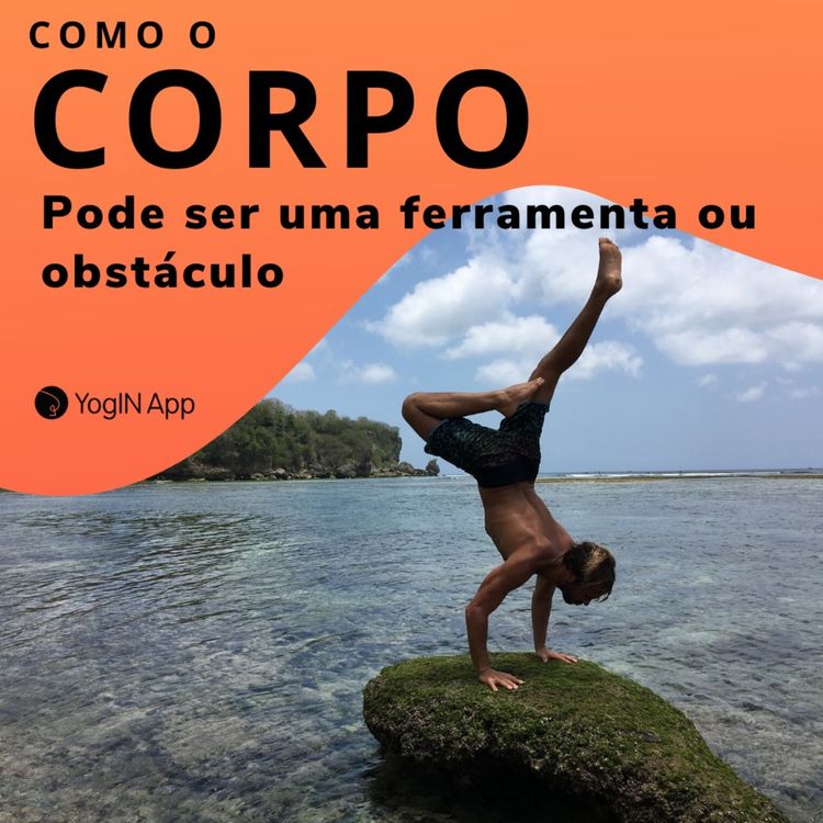 cover art for Como o Corpo pode ser uma ferramenta ou um obstáculo na libertação