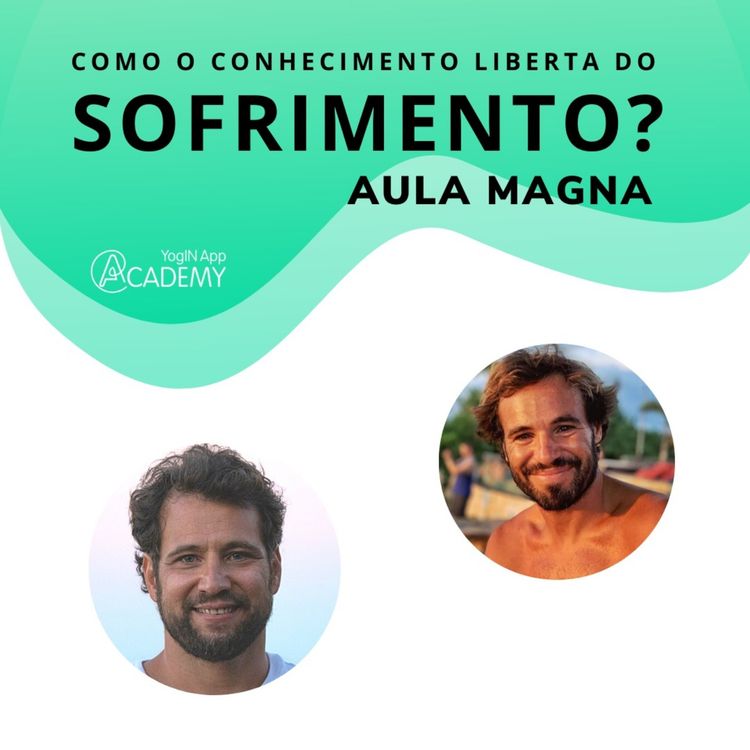 cover art for Aula Magna - Como o Conhecimento Liberta do Sofrimento?