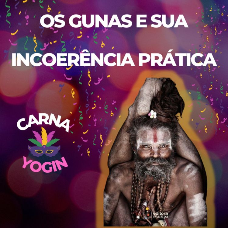 cover art for Gunas, as qualidades da Natureza e sua Incoerência prática