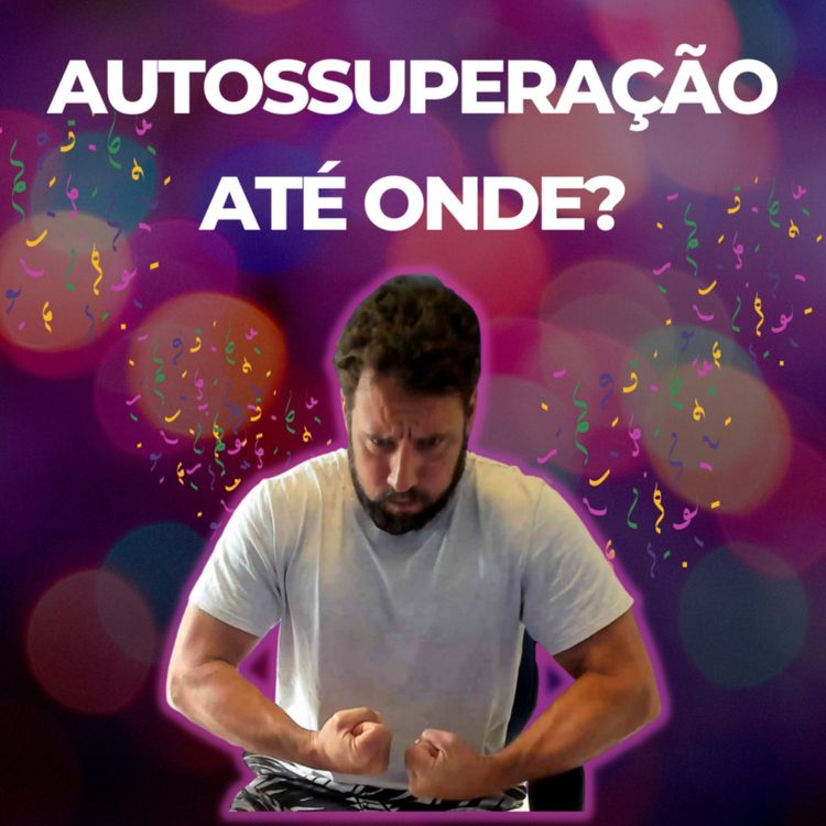 cover art for Até Onde Pode Ir a Autossuperação no Yoga (Tapas)?