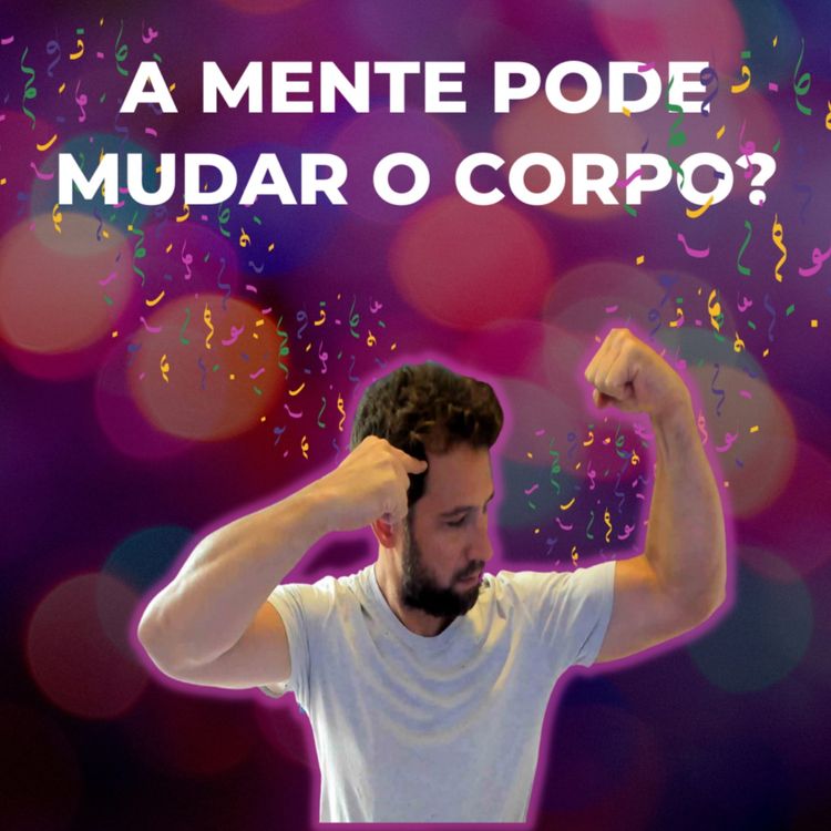 cover art for A Mente pode mudar o Corpo