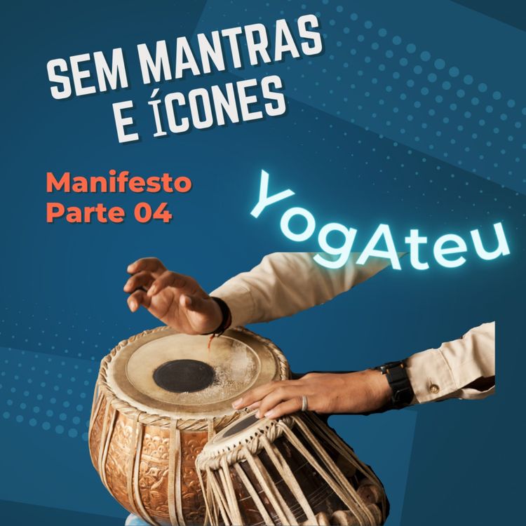 cover art for YogAteu não tem Mantra nem Incenso - Manifesto 04/07