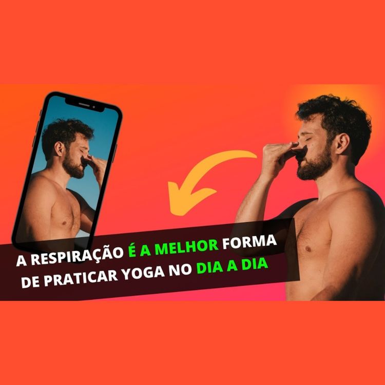 cover art for A Respiração é a melhor técnica para levar o Yoga para o Dia a Dia