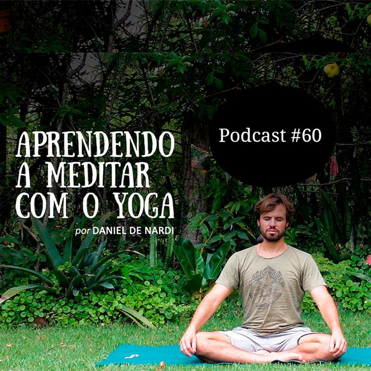 cover art for Aprendendo A Meditar Com O Yoga - Podcast #60