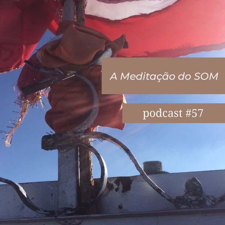 cover art for A Meditação Do Som - Podcast #57
