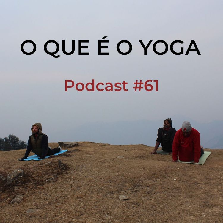cover art for O Que É O Yoga - Podcast #61