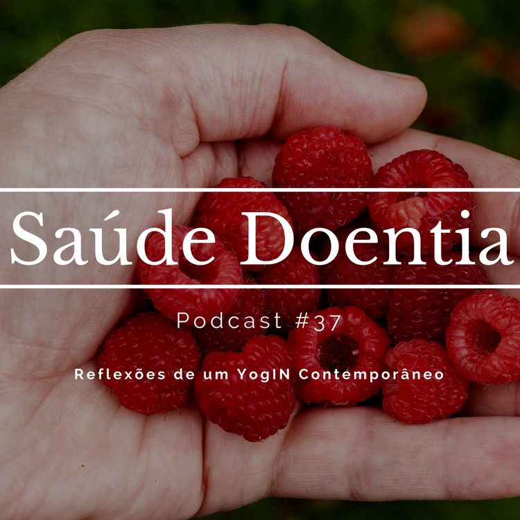 cover art for Saúde Doentia - Podcast #37