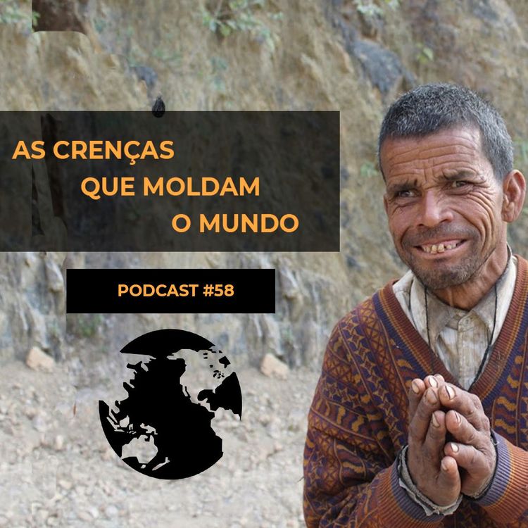 cover art for As Crenças Que Moldam O Mundo - Podcast #58