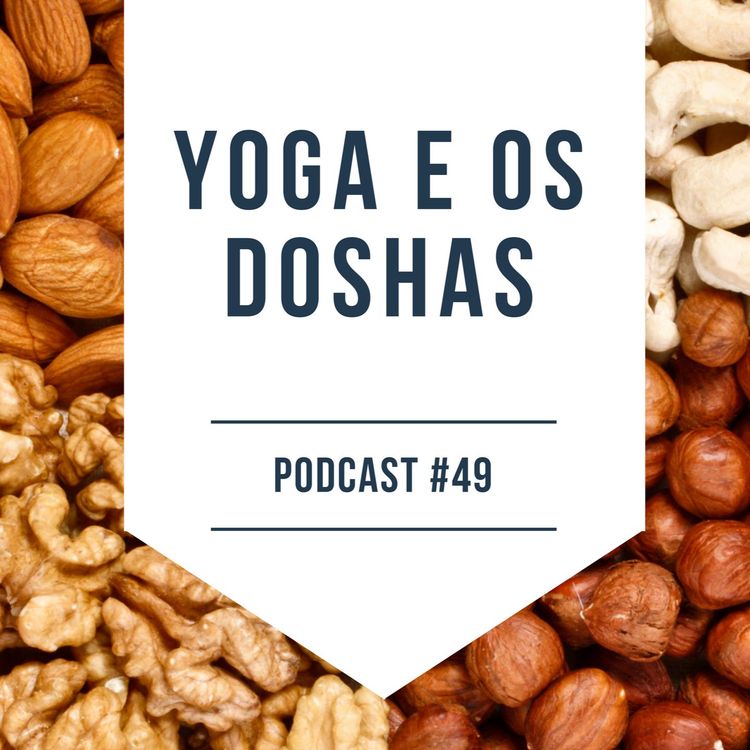 cover art for Yoga E Os Dhoshas - Podcast #49