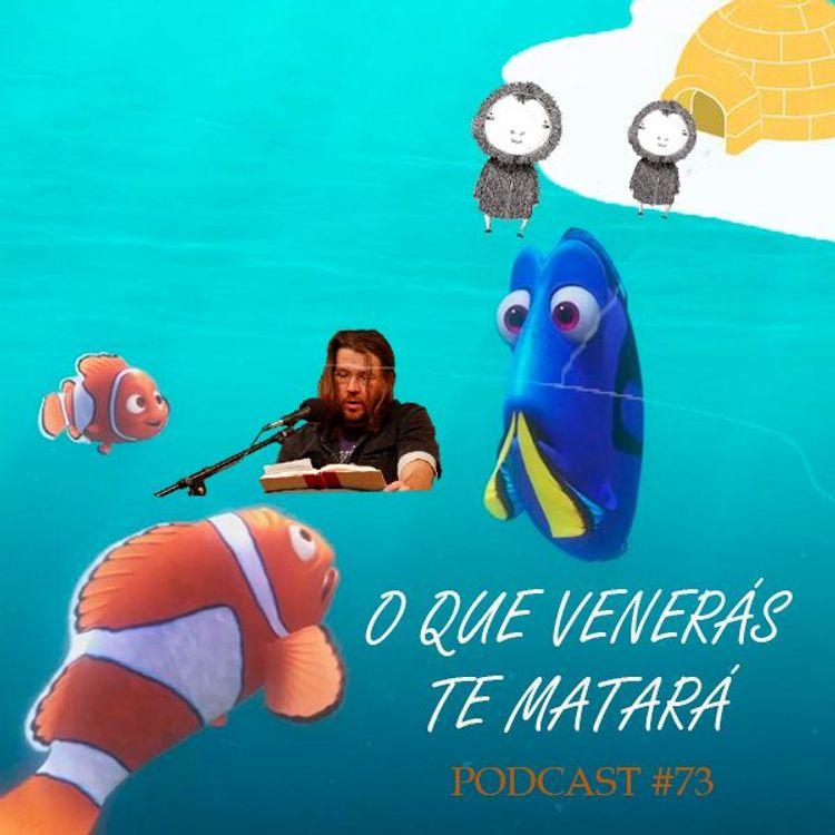 cover art for O Que Venerás Te Matará - Podcast #73