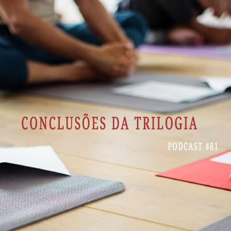cover art for Conclusões Da Trilogia De Aprofundamento No Yoga - Podcast #81