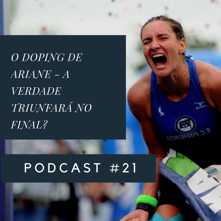 cover art for O Doping De Ariane Monticeli - Será Que A Verdade Sempre Triunfa no final?- Podcast #21