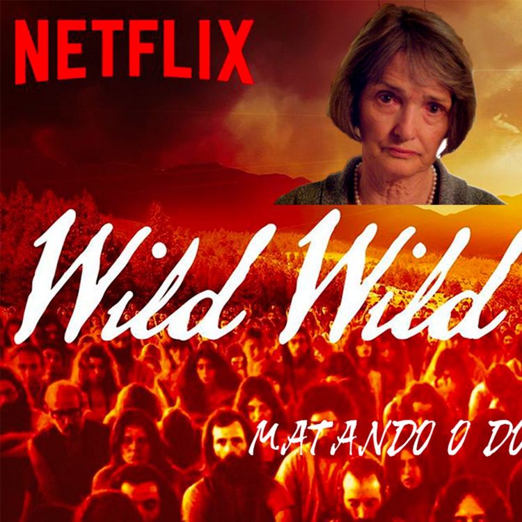 cover art for Wild Wild Country - Crítica Do Documentário - Parte 6 - Matando O Doutor  - Episódio - 4 #68