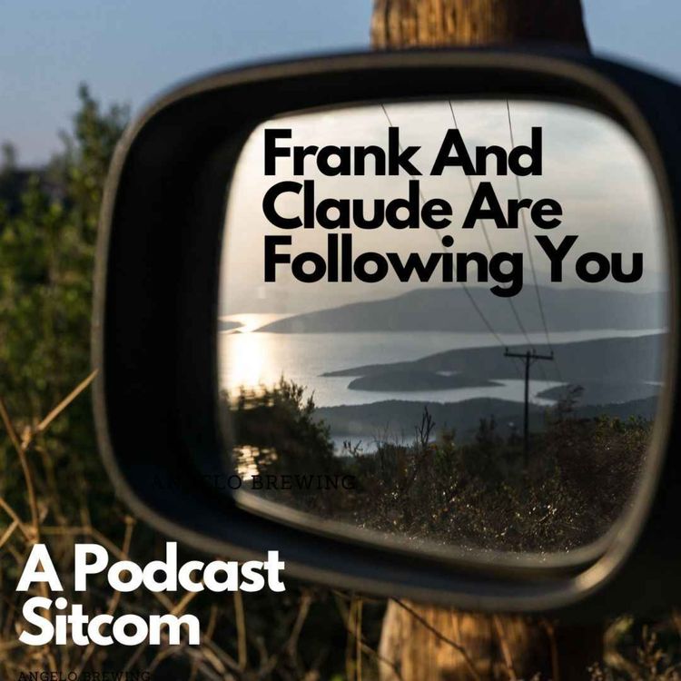 cover art for Frank And Claude Are Following You Episode 5: The Silence