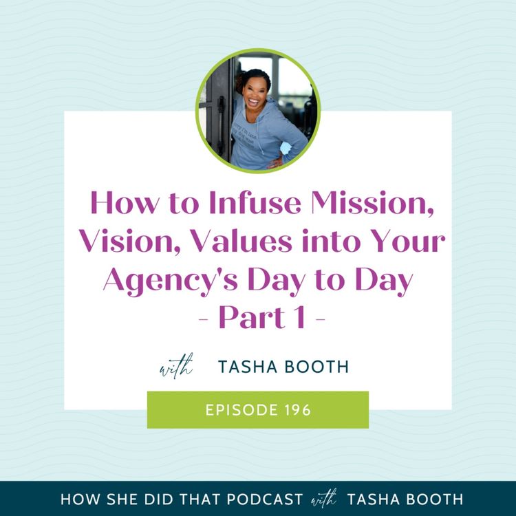 cover art for How to Infuse Mission, Vision, Values into Your Agency's Day to Day - Part 1