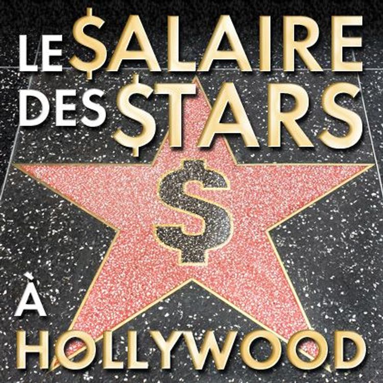 cover art for Le salaire des stars à Hollywood - Le secrets du cinéma