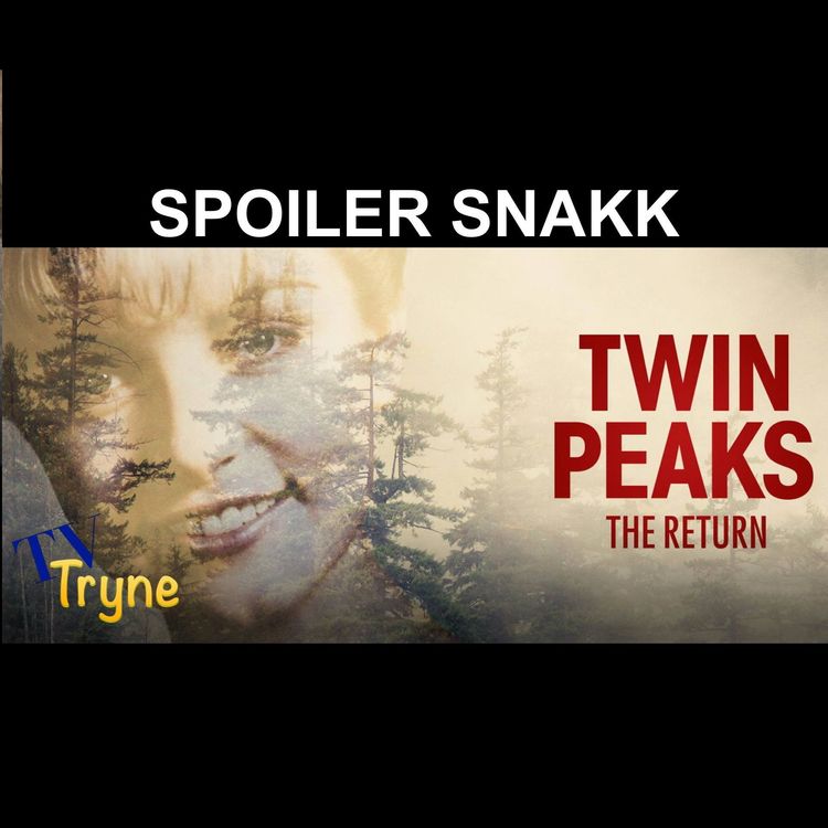 cover art for Twin Peaks The Return Spoiler Anmeldelse - Skont TV - Serie Anmeldelse - DASH