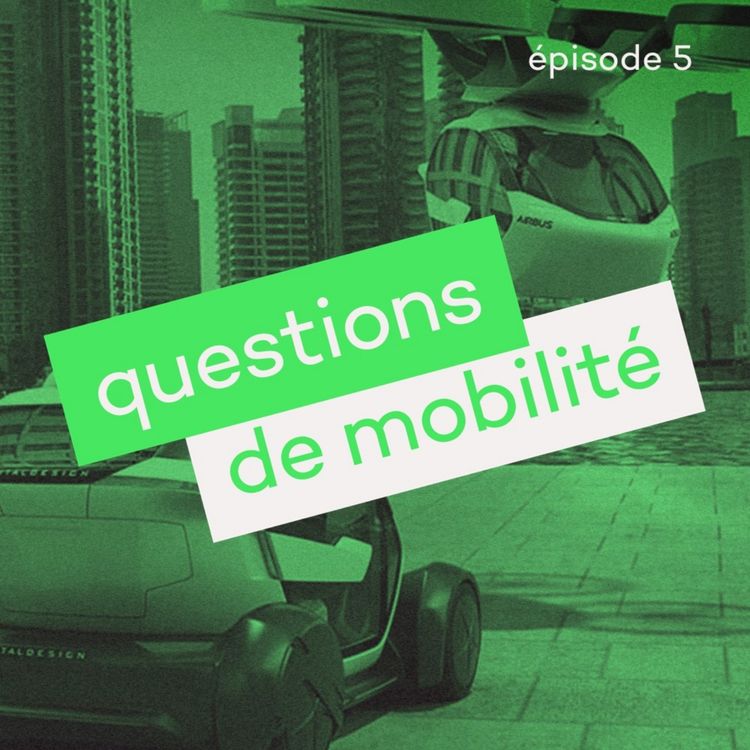 cover art for Questions de mobilité #5 - WeNow / TankYou
