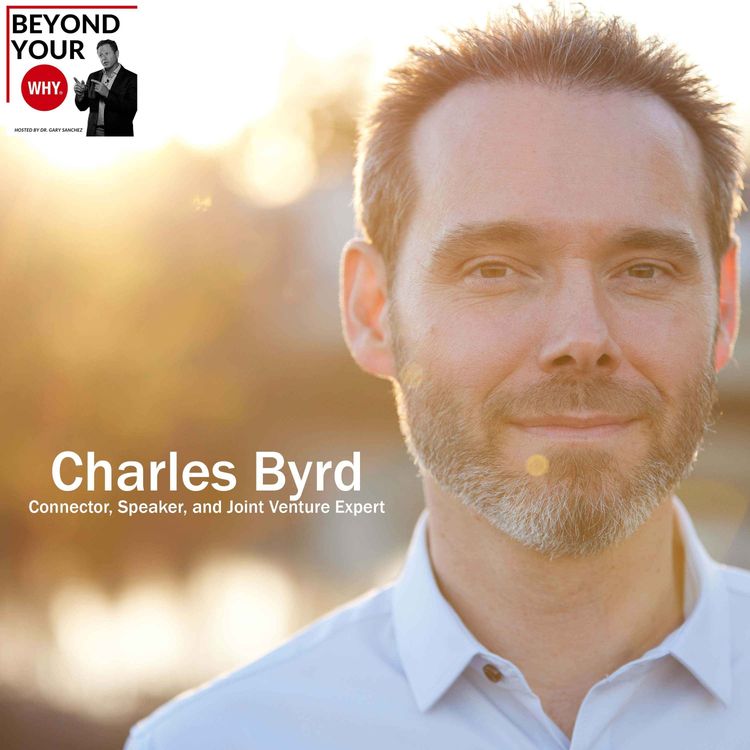 cover art for The WHY Of Trust: Building Successful Joint Venture Relationships With Charles Byrd