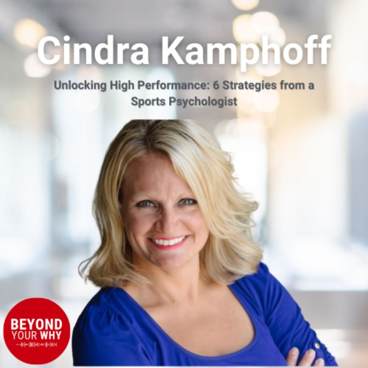 cover art for Unlocking High Performance: 6 Strategies from a Sports Psychologist with Cindra Kamphoff