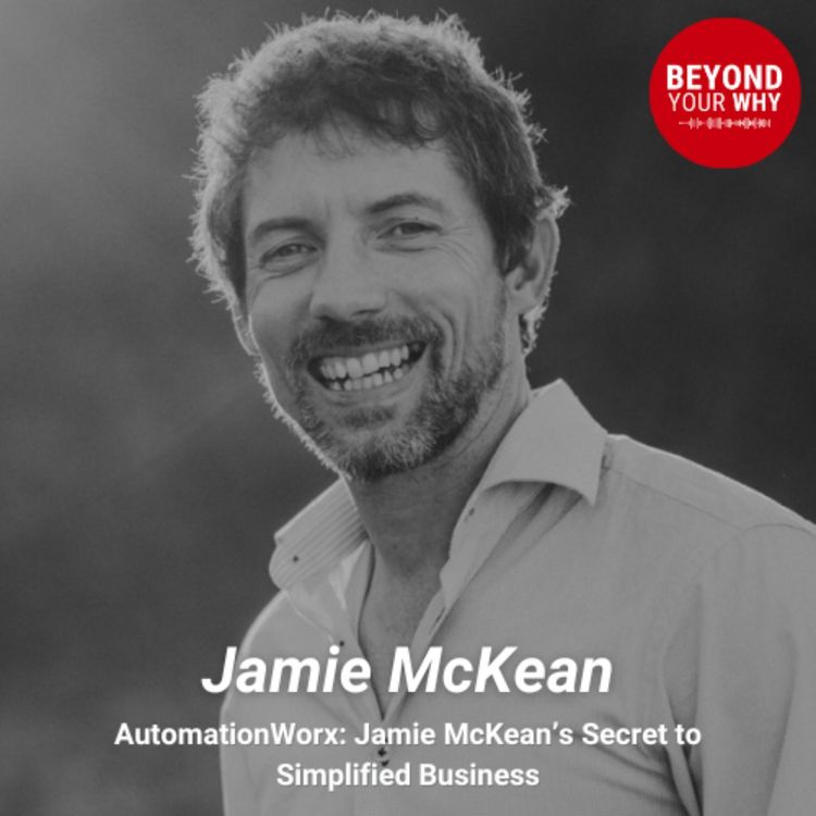 cover art for AutomationWorx: Jamie McKean’s Secret to Simplified Business
