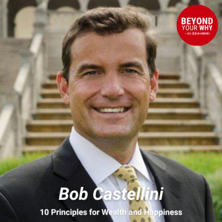 cover art for Bob Castellini's Guide: 10 Principles for Wealth and Happiness