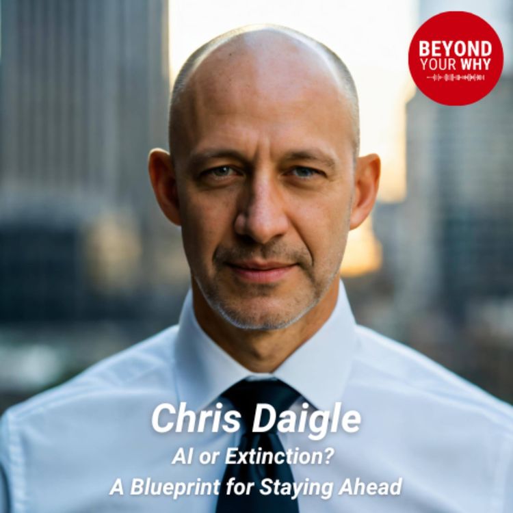 cover art for AI or Extinction? Chris Daigle’s Blueprint for Staying Ahead