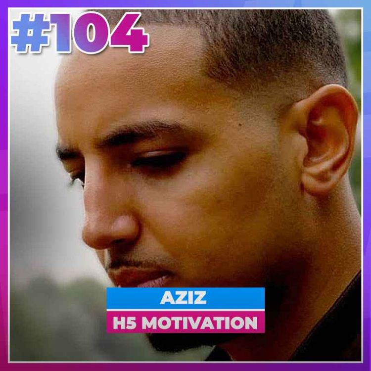 cover art for #104 H5 Motivation : Les coulisses de son empire sur Youtube.