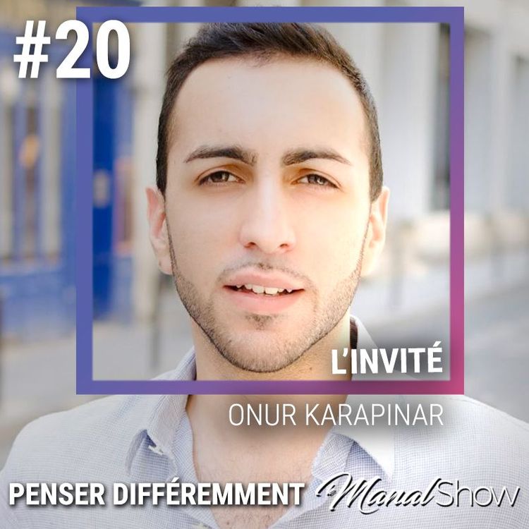 cover art for #20 - ONUR KARAPINAR - COMMENT PENSER AUTREMENT POUR RÉUSSIR