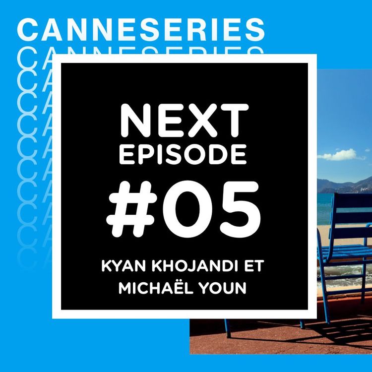 cover art for CanneSéries, jour 3 : avec Kyan Khojandi et Michaël Youn