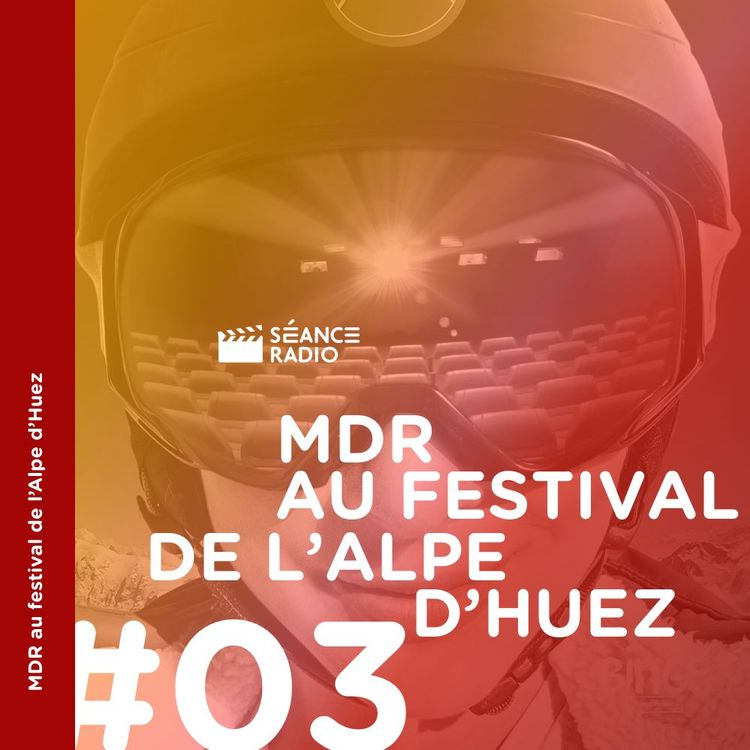 cover art for MDR au festival de l'Alpe d'Huez (3/4)