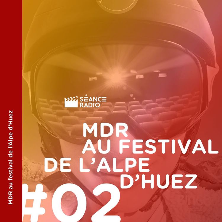 cover art for MDR au festival de l'Alpe d'Huez (2/4)